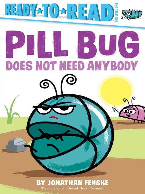 Title details for Pill Bug Does Not Need Anybody: Ready-to-Read Pre-Level 1 by Jonathan Fenske - Wait list